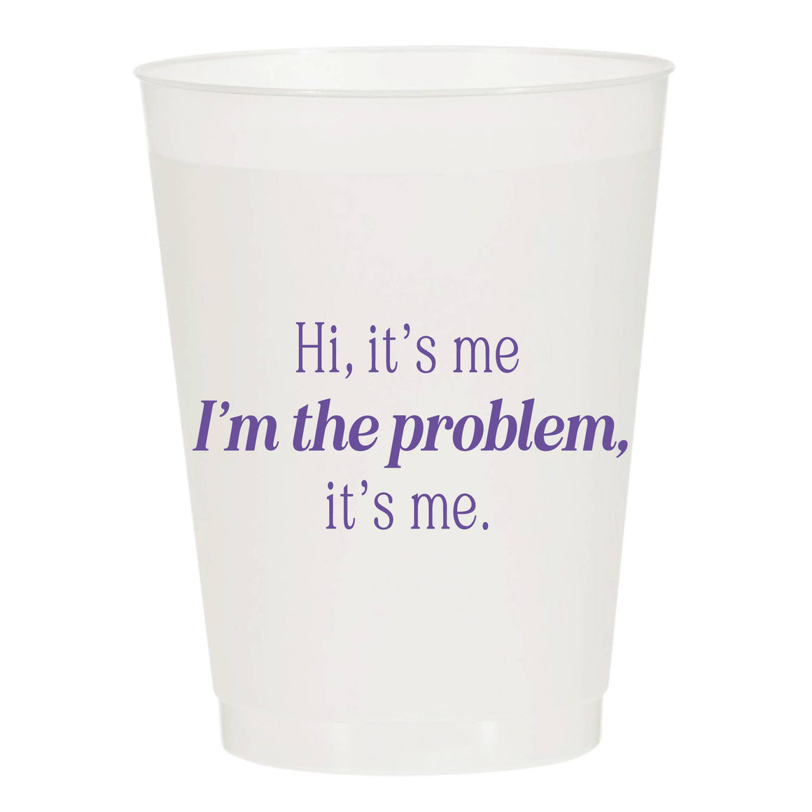 I'm The Problem Frosted Cups | Set of 6